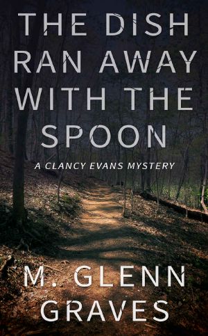 [Clancy Evans PI Mysteries 09] • The Dish Ran Away With the Spoon